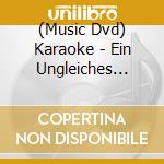 (Music Dvd) Karaoke - Ein Ungleiches Paar cd