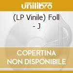 (LP Vinile) Foll - J vinile