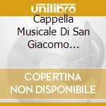 Cappella Musicale Di San Giacomo Maggiore / Cascio, Roberto - Divi Augusti Musici - Music By The Augustinian Monks cd musicale