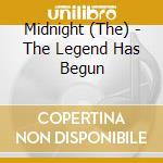 Midnight (The) - The Legend Has Begun cd musicale di Midnight, The