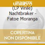 (LP Vinile) Nachtbraker - Fatoe Moranga vinile