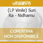 (LP Vinile) Sun Ra - Nidhamu lp vinile