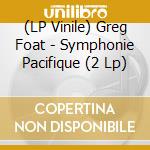 (LP Vinile) Greg Foat - Symphonie Pacifique (2 Lp) vinile
