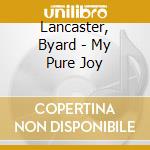 Lancaster, Byard - My Pure Joy cd musicale