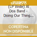 (LP Vinile) Al Dos Band - Doing Our Thing With Pride vinile