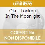 Oki - Tonkori In The Moonlight cd