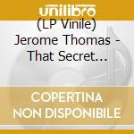 (LP Vinile) Jerome Thomas - That Secret Sauce vinile