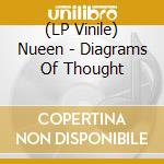 (LP Vinile) Nueen - Diagrams Of Thought vinile