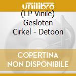 (LP Vinile) Gesloten Cirkel - Detoon lp vinile