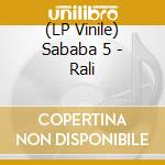 (LP Vinile) Sababa 5 - Rali vinile