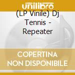 (LP Vinile) Dj Tennis - Repeater vinile