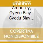 Ambolley, Gyedu-Blay - Gyedu-Blay Ambolley And Hi-Life Jazz cd musicale