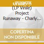 (LP Vinile) Project Runaway - Charly Ep vinile