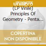 (LP Vinile) Principles Of Geometry - Penta (Ep) vinile