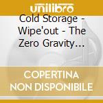 Cold Storage - Wipe'out - The Zero Gravity Soundtrack cd