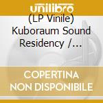 (LP Vinile) Kuboraum Sound Residency / Various (2 Lp) vinile