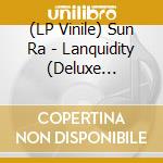 (LP Vinile) Sun Ra - Lanquidity (Deluxe Edition) vinile