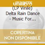 (LP Vinile) Delta Rain Dance - Music For Autumn vinile