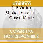 (LP Vinile) Shoko Igarashi - Onsen Music vinile