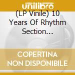 (LP Vinile) 10 Years Of Rhythm Section International / Various (6 Lp) vinile