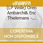 (LP Vinile) Oren Ambarchi& Eric Thielemans - Kind Regards vinile