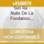 Sun Ra - Nuits De La Fondation Maeght cd