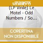 (LP Vinile) Le Motel - Odd Numbers / So Le vinile