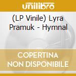 (LP Vinile) Lyra Pramuk - Hymnal vinile