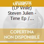 (LP Vinile) Steven Julien - Time Ep / Wraap't vinile