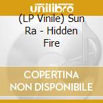 (LP Vinile) Sun Ra - Hidden Fire vinile