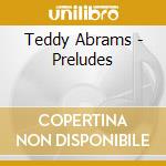 Teddy Abrams - Preludes cd