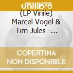 (LP Vinile) Marcel Vogel & Tim Jules - Just Because (Remixes) vinile