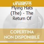 Flying Hats (The) - The Return Of cd