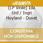 (LP Vinile) Ida Urd / Ingri Hoyland - Duvet vinile