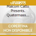 Malcom Catto Presents. Quatermass Sound Lab / Various cd