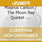 Magnus Carlson / The Moon Ray Quintet - Shadows cd