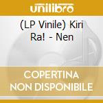 (LP Vinile) Kiri Ra! - Nen vinile
