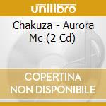 Chakuza - Aurora Mc (2 Cd) cd
