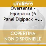 Oversense - Egomania (6 Panel Digipack + 16 Page Booklet) cd musicale