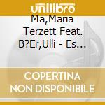Ma,Maria Terzett Feat. B?Er,Ulli - Es Woa Schee cd
