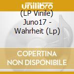 (LP Vinile) Juno17 - Wahrheit (Lp) lp vinile