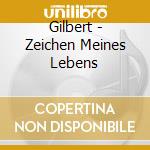Gilbert - Zeichen Meines Lebens cd