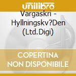 Vargaskri - Hyllningskv?Den (Ltd.Digi) cd