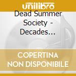 Dead Summer Society - Decades (Ltd.Digi) cd