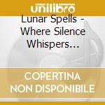 Lunar Spells - Where Silence Whispers (Ltd.Digi) cd
