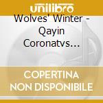 Wolves' Winter - Qayin Coronatvs (Ltd.Digi) cd musicale