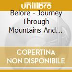 Belore - Journey Through Mountains And Valleys cd musicale