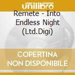 Remete - Into Endless Night (Ltd.Digi) cd