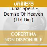 Lunar Spells - Demise Of Heaven (Ltd.Digi) cd
