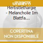 Herbstlethargie - Melancholie Im Blattfa (Ltd.Digi) cd